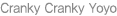 Cranky Cranky Yoyo